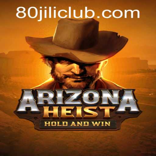 ArizonaHeist: Unveiling a Thrilling Gameplay Experience with 80JILI