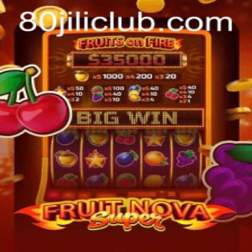 FruitNovaSuper: Transforming the Gaming Landscape with 80JILI