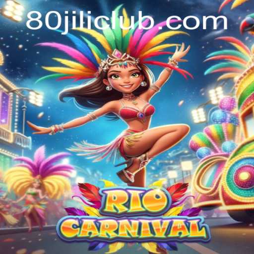 Discover the Exciting World of RioCarnival with 80JILI