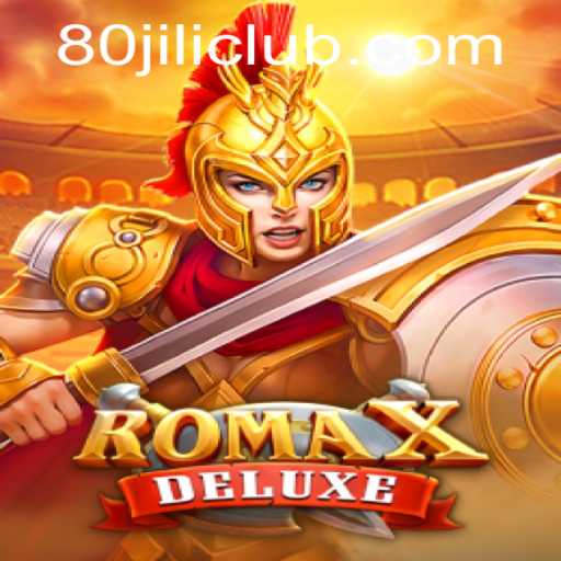 Discovering the Thrills of RomaXDeluxe: The Legendary Adventure with 80JILI